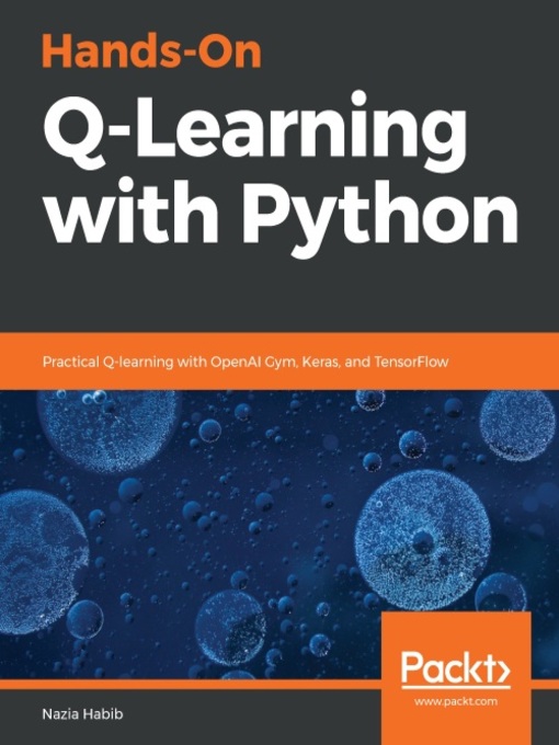 Title details for Hands-On Q-Learning with Python by Nazia Habib - Available